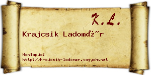 Krajcsik Ladomér névjegykártya